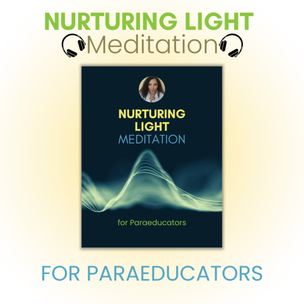 nurturing light meditation for paraeducators